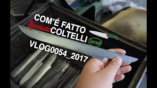 Comè fatto coltelli Sanelli visita stabilimento VLOG00542017 [upl. by Atilrac292]