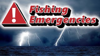 Fishing Emergencies Be Prepared [upl. by Seleta]