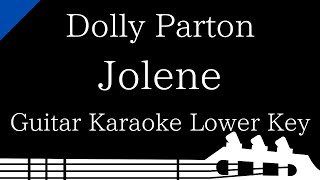 【Guitar Karaoke Instrumental】Jolene  Dolly Parton【Lower Key】 [upl. by Enna]