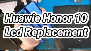 HUAWEI HONOR 10 COL  L29 DISASSEMBLY LCD REPLACEMENT [upl. by Esor]