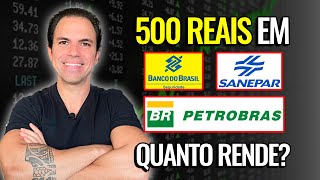 AÇÕES  Quanto renderia 500 reais nas ações da Petrobras BB Seguridade e Sanepar [upl. by Speroni477]