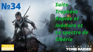 Rise of the Tomb Raider FR 4K UHD 34  Suite Trophées Rapide et indolore et Le spectre de Sibérie [upl. by Arlyne432]