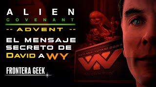 Alien Covenant  ADVENT  El MENSAJE SECRETO de DAVID a WEYLAND YUTANI  Adviento [upl. by Nyrem]