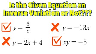 How to Determine if a Given Equation is an Inverse Variation or Not [upl. by Leasa]