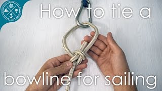 Best way to tie a bowline knot for sailing with troubleshooting amp variations [upl. by Shaughnessy]