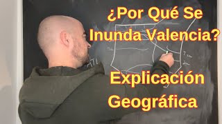 ¿Por Qué Se Inunda Valencia Explicación Geográfica Completa [upl. by Asaeret]