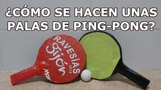 ¿Cómo se hacen unas PALAS raquetas de PINGPONG Edufis [upl. by Medina]