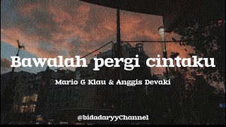 Bawalah Pergi Cintaku  Afgan  LIRIK  Cover Mario G Klau amp Anggis Devaki [upl. by Ramsdell594]