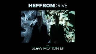 Heffron Drive  Slow Motion Official Audio [upl. by Elleynod]