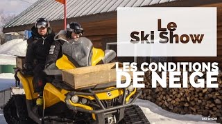 LE SKI SHOW  ÉPISODE 12  LES CONDITIONS DE NEIGE [upl. by Korney]