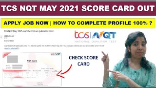 TCS NQT Score Card May 2021  Complete Your TCS NQT Profile 100  Apply For Job Now [upl. by Floeter]