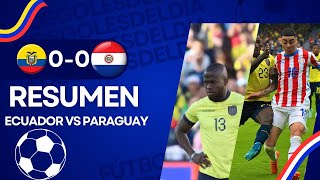 ECUADOR Domina Pero PARAGUAY Resiste Empate Sin GOLES [upl. by Enutrof]