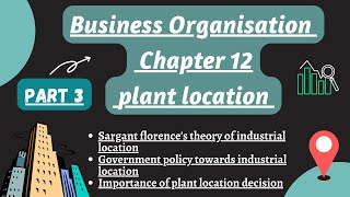 Importance of plant locationSargant Florences theoryGovt policy towards industrial location [upl. by Jamel]