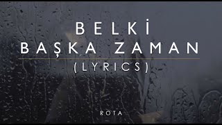 Rota  Belki Başka Zaman [upl. by Laoj632]