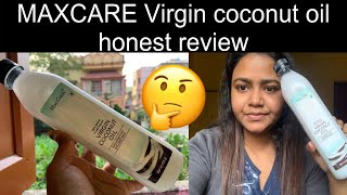 MAXCARE Virgin Coconut Cold Pressed oil honest review  MAXCARE Virgin Coconut oil [upl. by Wyly]