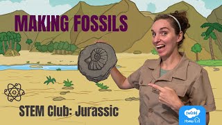 Making Fossils  Jurassic STEM Club for Home Educators [upl. by Amsirak179]