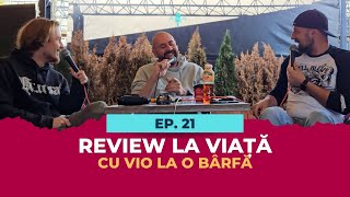 Ep21  CU VIO LA O BÂRFĂ  Review la Viață cu Andrei Negoita amp Darius Grigorie [upl. by Hugibert]