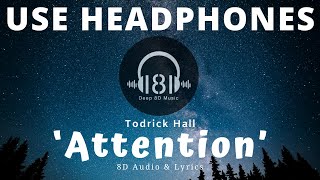 Todrick Hall  Attention 8D Audio amp Lyrics 🎧 [upl. by Adolphus]