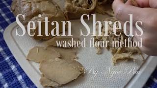 How To Make Vegan Meat  Washed Flour Method  Seitan Shreds and Slices [upl. by Wagoner158]