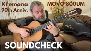 Kremona 90th Anniversary Classical Guitar MOVO UM800 SOUNDCHECK [upl. by Erdman876]