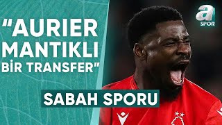 Taner Karaman quotAurier Hızlı Bir Şekilde Galatasaraya Yara Bandı Olabilirquot  A Spor  Sabah Sporu [upl. by Drhacir]