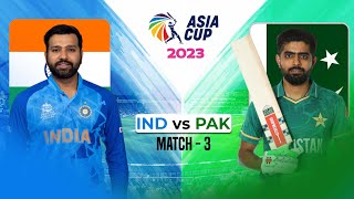 🔴 Live India Vs Pakistan Live – Match 3  IND vs PAK  Asia Cup 2023  Asia Cup Live Match Today [upl. by Naamana407]