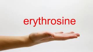 How to Pronounce erythrosine  American English [upl. by Evoy]