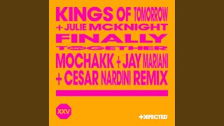 Finally feat Julie McKnight Mochakk Jay Mariani amp Cesar Nardini Remix [upl. by Dodd]