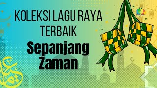 KOLEKSI LAGU RAYA TERBAIK SEPANJANG ZAMAN [upl. by Mcintyre]