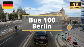 Berlin Bus 100 Full Route 4K [upl. by Ellered]