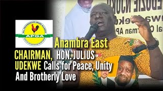 APGA Anambra East LGA Chairman HON JULIUS UDEKWE Calls for Peace Unity amp Brotherly love 13 Aug24 [upl. by Hnib690]