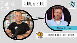 quotPiotrek pytaquot Michał Herman  Lucky Duck Games  Wielka Draka w Małym Mieście  Aktualizacja [upl. by Asserrac505]