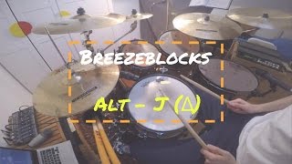 Breezeblocks  AltJ ∆  Drum Cover [upl. by Orford]