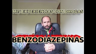 Mis experiencias con drogas Benzodiazepinas lorazepam diazepam alprazolam clonazepam [upl. by Nirtiak586]