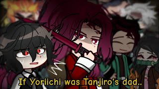 Hashiras react to If Yoriichi was Tanjiros dad  GCRV  Demon Slayer [upl. by Carie]