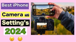 Best iPhone camera 📷 settings in 2024  New Users ☑️ [upl. by Odlavu430]