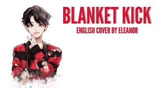 BTS  Blanket Kick  Embarrassed English Cover by Eleanor [upl. by Akimert612]