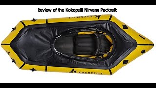 Review of the Kokopelli Nirvana Packraft [upl. by Yahsal876]