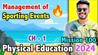 Mission 100  Management of Sporting Events  CH  1  CBSE Class 12th 2024🔥  Physical Education [upl. by Mikaela]