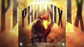 Kman 6ixx  Phoenix Official Audio [upl. by Omrelliug939]