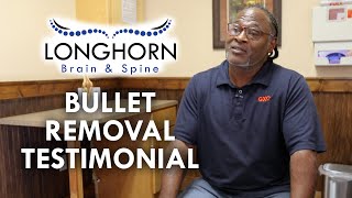 Longhorn Brain and Spine  Bullet Removal Testimonial [upl. by Aitas107]