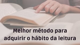 Melhor método para adquirir hábito de leitura [upl. by Atela]