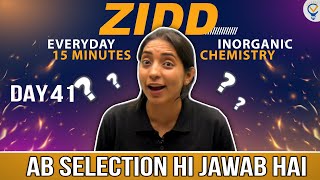 Zidd Day 41 Inorganic Chemistry  Sakshi Vora jee iitjee jeemains jeeadvanced ncert [upl. by Asilahs529]