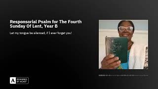 Responsorial Psalm for The Fourth Sunday Of Lent Year B [upl. by Erodisi]