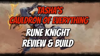 Tashas Cauldron of Everything Rune Knight Review and Build [upl. by Nnayd]