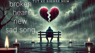 Tut ke bikhre Ham heart broken new sad song mp3 Mugic [upl. by Armahs]