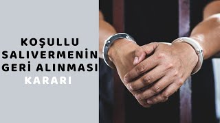 Koşullu Salıvermenin Geri Alınması [upl. by Bubalo]