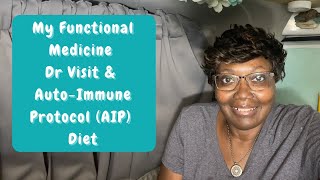 My Functional Medicine Dr Visit amp AutoImmune Protocol AIP Diet [upl. by Alberic]