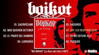 BOIKOT quotLa Ruta el Che No mirarquot Álbum completo [upl. by Libys547]