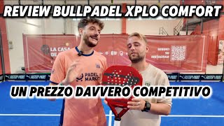 Bullpadel XPLO COMFORT Recensione ENG SUBS Più simile alla Vertex 04 Comfort che alla 03 Comfort [upl. by Brause]